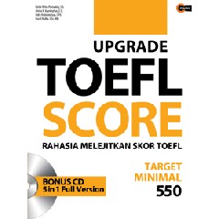 UPGRADE TOEFL SCORE: RAHASIA MELEJITKAN SKOR TOEFL